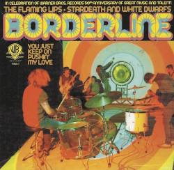The Flaming Lips : Borderline - Her Eyes Were A Blue Million Miles